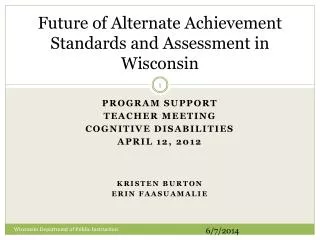 Future of Alternate Achievement Standards and Assessment in Wisconsin