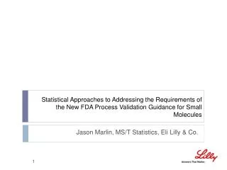 Statistical Approaches to Addressing the Requirements of the New FDA Process Validation Guidance for Small Molecules