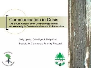 Communication in Crisis The South African Sirex Control Programme: A case study in Communication and Collaboration