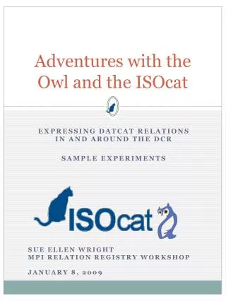 Adventures with the Owl and the ISOcat