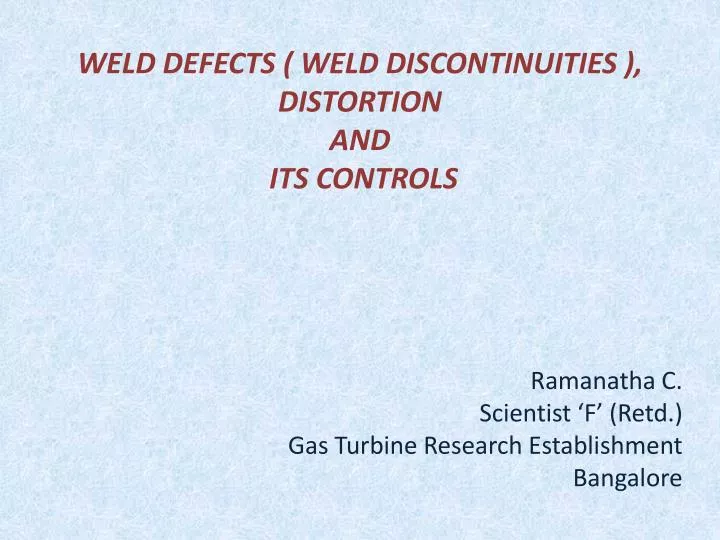 weld defects weld discontinuities distortion and its controls