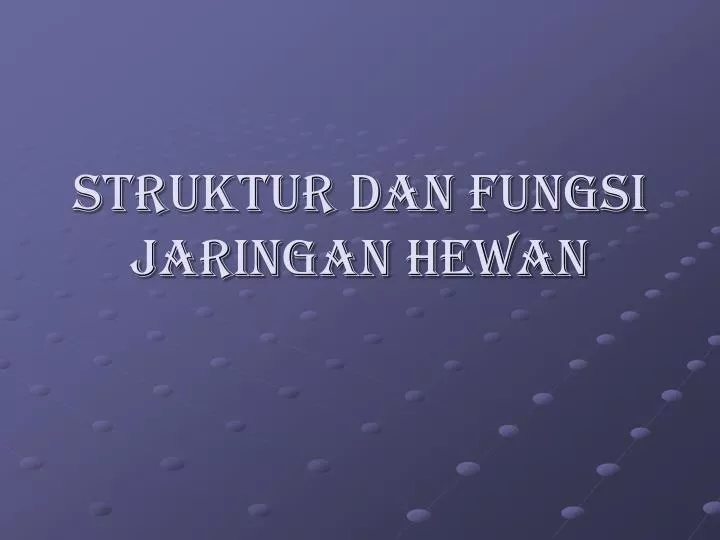 struktur dan fungsi jaringan hewan