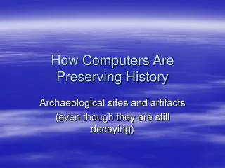How Computers Are Preserving History