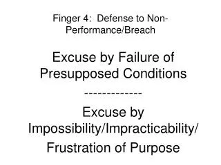 Finger 4: Defense to Non-Performance/Breach