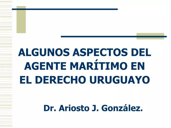 algunos aspectos del agente mar timo en el derecho uruguayo dr ariosto j gonz lez