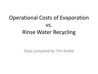 Operational Costs of Evaporation vs. Rinse Water Recycling