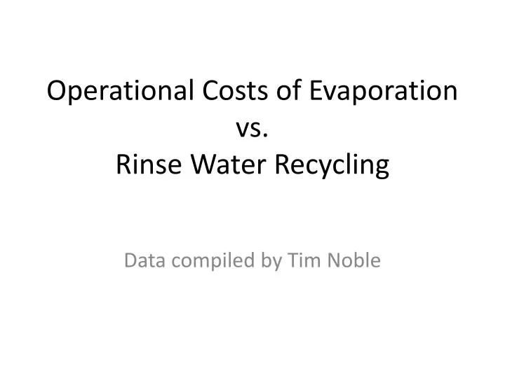 operational costs of evaporation vs rinse water recycling
