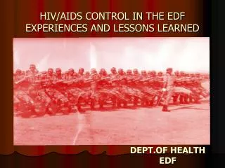 HIV/AIDS CONTROL IN THE EDF EXPERIENCES AND LESSONS LEARNED