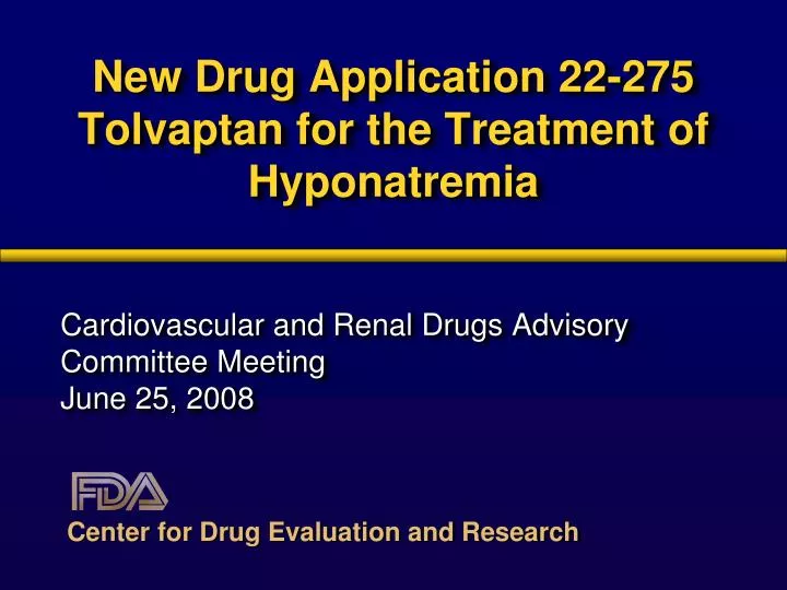 new drug application 22 275 tolvaptan for the treatment of hyponatremia