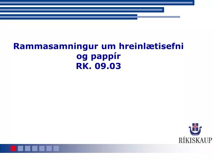 rammasamningur um hreinl tisefni og papp r rk 09 03