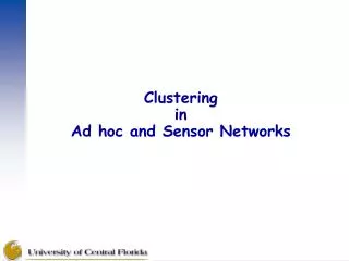 Clustering in Ad hoc and Sensor Networks
