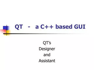 QT - a C++ based GUI