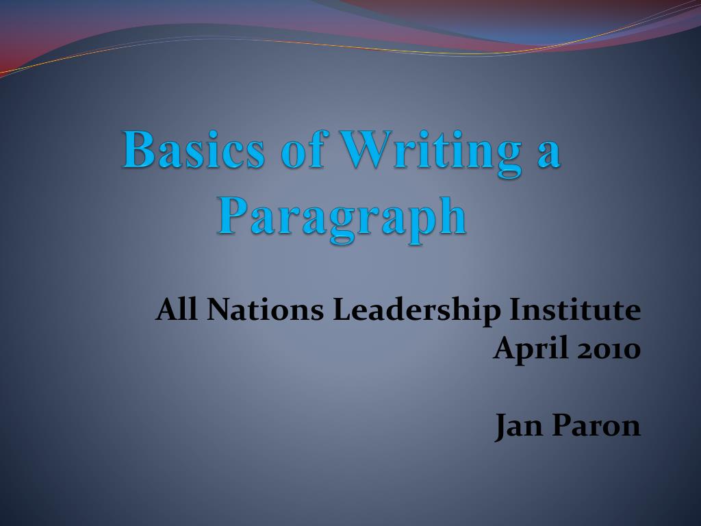 PPT - Basics of Writing a Paragraph PowerPoint Presentation, free ...