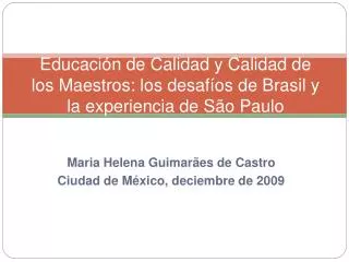 Educación de Calidad y Calidad de los Maestros: los desafíos de Brasil y la experiencia de São Paulo