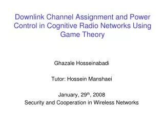 Downlink Channel Assignment and Power Control in Cognitive Radio Networks Using Game Theory