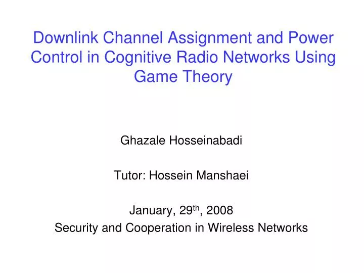 downlink channel assignment and power control in cognitive radio networks using game theory