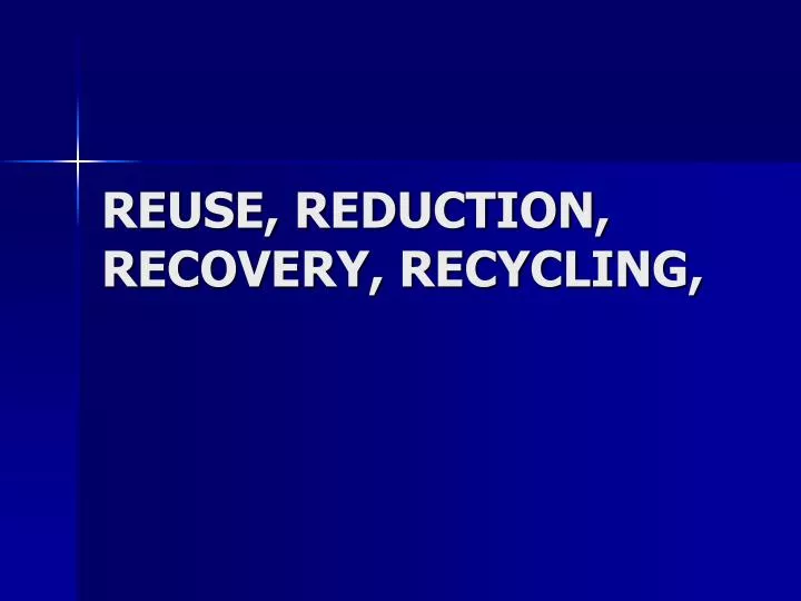 reuse reduction recovery recycling