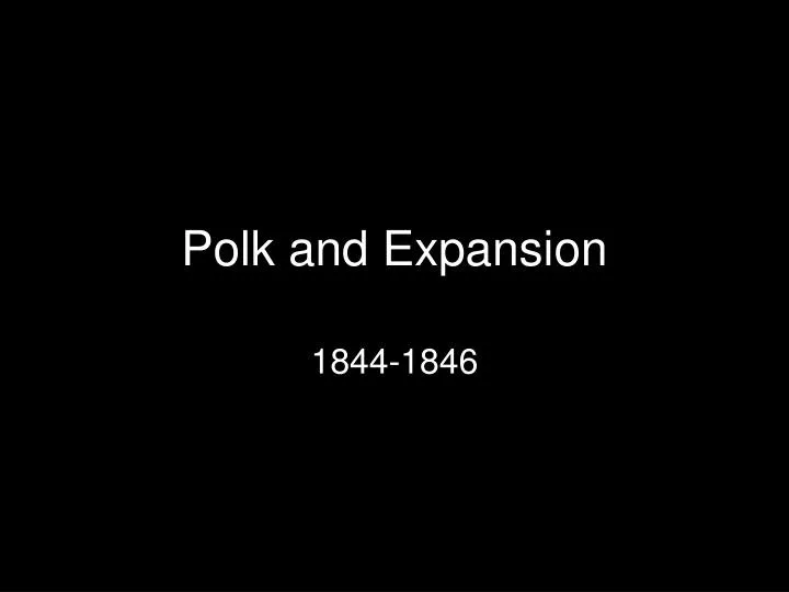 polk and expansion