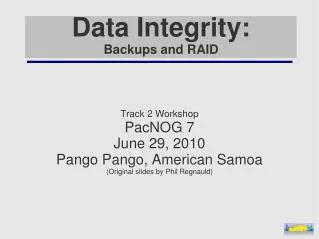 Data Integrity: Backups and RAID