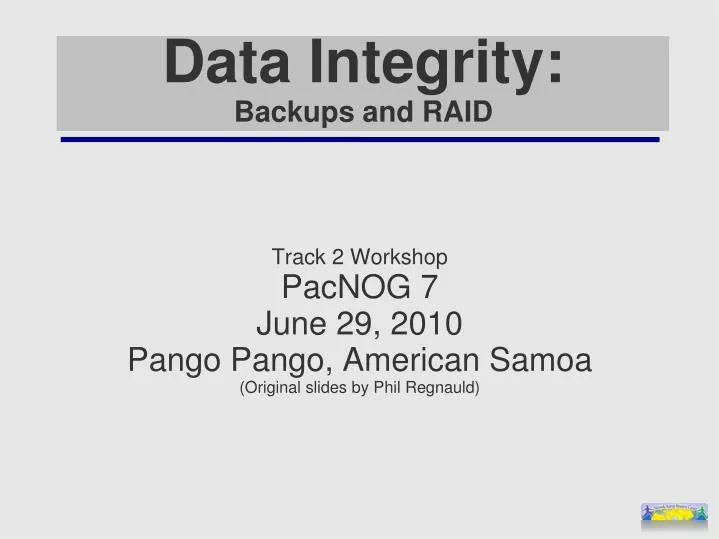 track 2 workshop pacnog 7 june 29 2010 pango pango american samoa original slides by phil regnauld