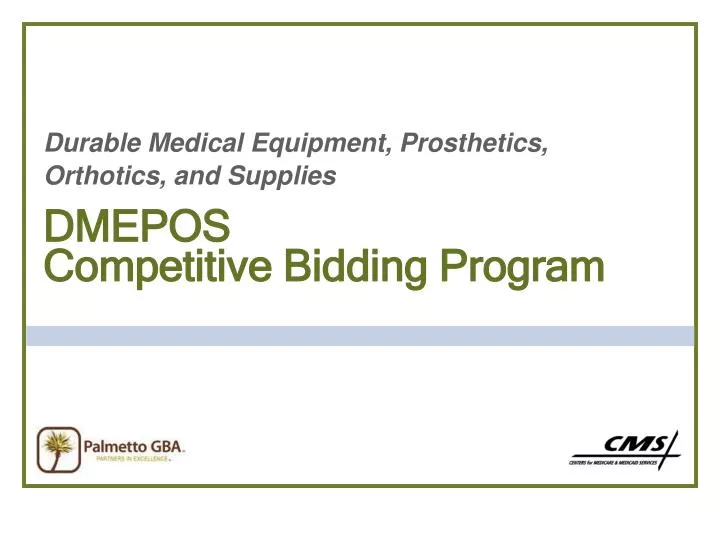 durable medical equipment prosthetics orthotics and supplies dmepos competitive bidding program
