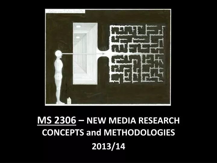 ms 2306 new media research concepts and methodologies 2013 14
