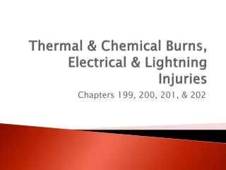 Thermal &amp; Chemical Burns, Electrical &amp; Lightning Injuries