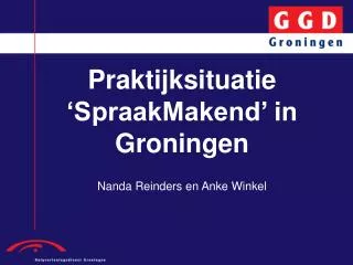 Praktijksituatie ‘SpraakMakend’ in Groningen