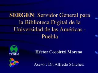sergen servidor general para la biblioteca digital de la universidad de las am ricas puebla