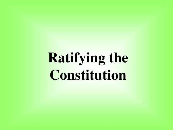 ratifying the constitution