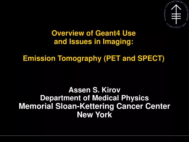overview of geant4 use and issues in imaging emission tomography pet and spect