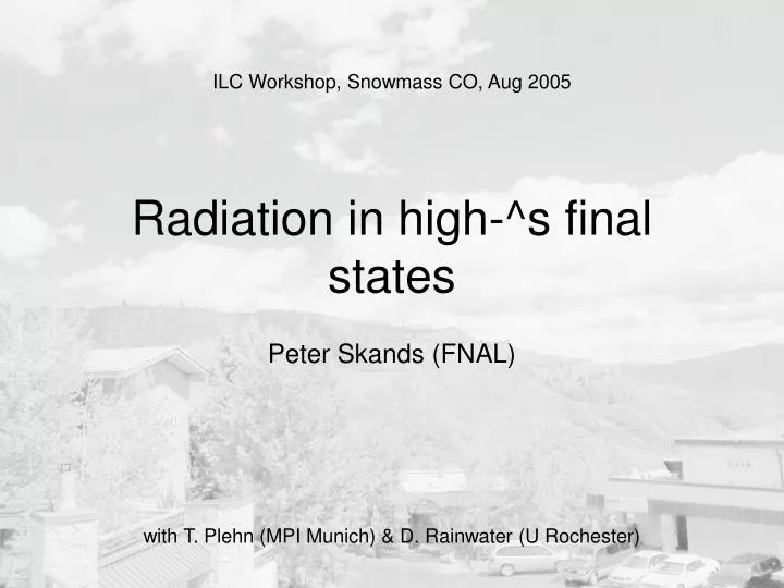 radiation in high s final states