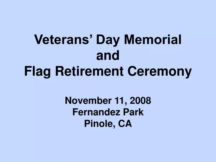 veterans day memorial and flag retirement ceremony november 11 2008 fernandez park pinole ca