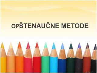 OP ŠTENAUČNE METODE