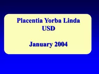 Placentia Yorba Linda USD January 2004