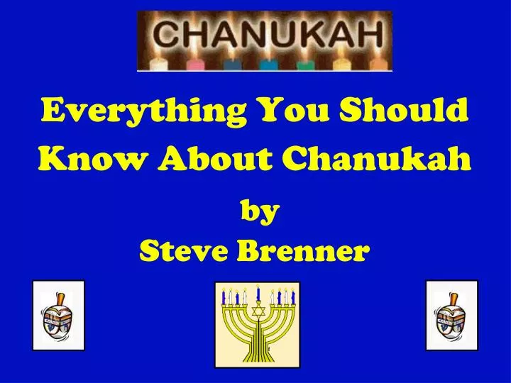 everything you should know about chanukah by steve brenner