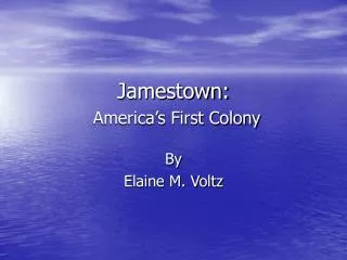Jamestown: America’s First Colony