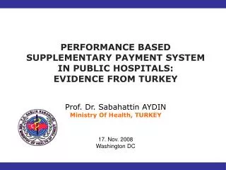 PERFORMANCE BASED SUPPLEMENTARY PAYMENT SYSTEM IN PUBLIC HOSPITALS : EVIDENCE FROM TURKEY