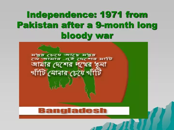 independence 1971 from pakistan after a 9 month long bloody war