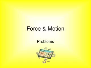 Force &amp; Motion