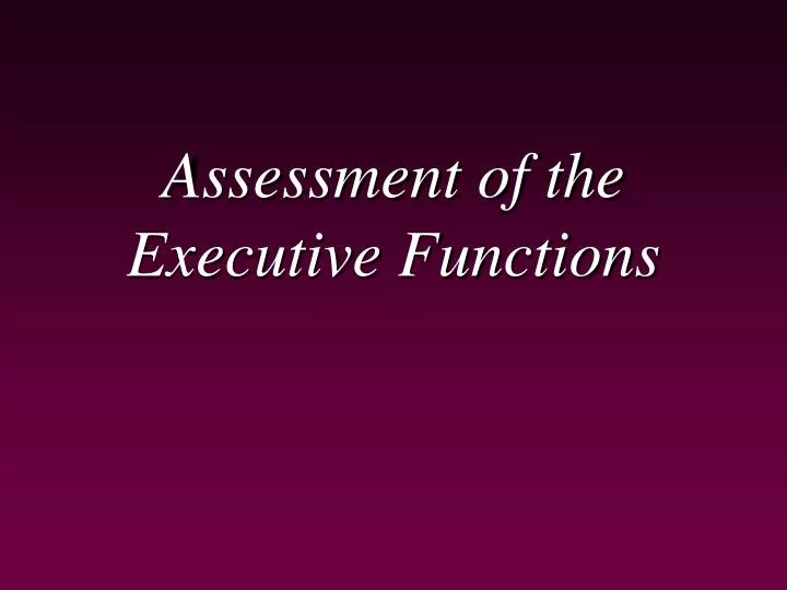 assessment of the executive functions