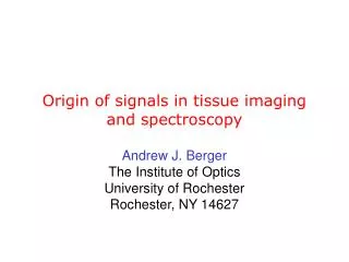 Origin of signals in tissue imaging and spectroscopy