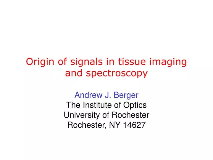 origin of signals in tissue imaging and spectroscopy