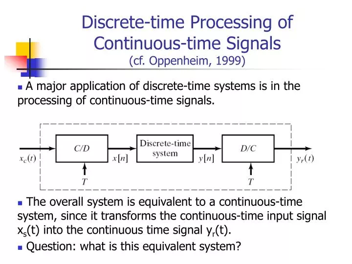 discrete time processing of continuous time signals cf oppenheim 1999