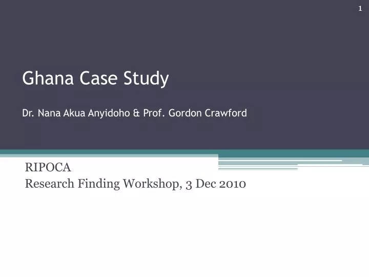 ghana case study dr nana akua anyidoho prof gordon crawford