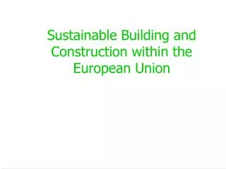 Sustainable Building and Construction within the European Union