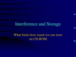 Interference and Storage
