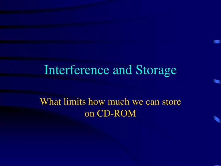 interference and storage