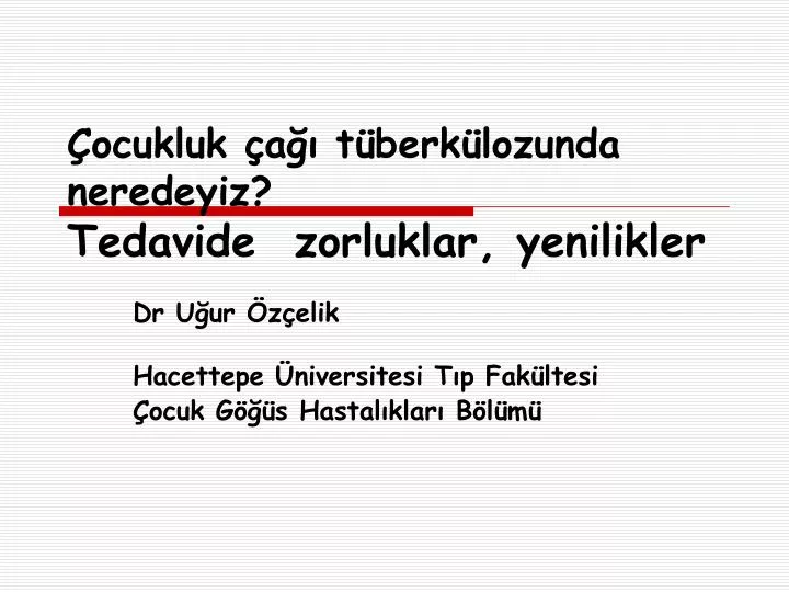 ocukluk a t berk lozunda neredeyiz tedavide zorluklar yenilikler