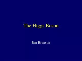 The Higgs Boson